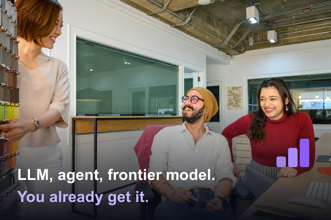 LLMs, Agents, and Frontier Models, Explained for People Who Lead the Work